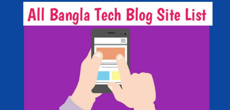 List of All Bangla Tech Blog Sites in Bangladesh